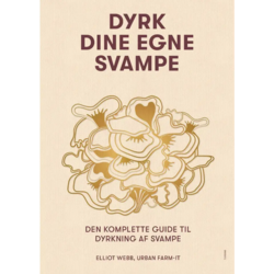 Dyrk dine egne svampe - af Elliot Webb