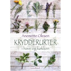 Krydderurter i have og køkken - af Anemette Olesen