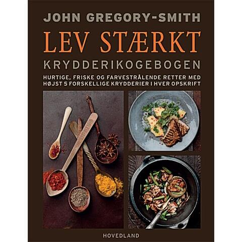 Lev stærkt - krydderikogebog af John Gregory-Smith