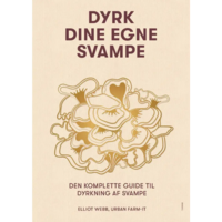 Dyrk dine egne svampe - af Elliot Webb