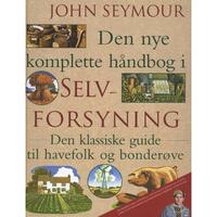 Den nye komplette håndbog i selvforsyning - af John Seymour